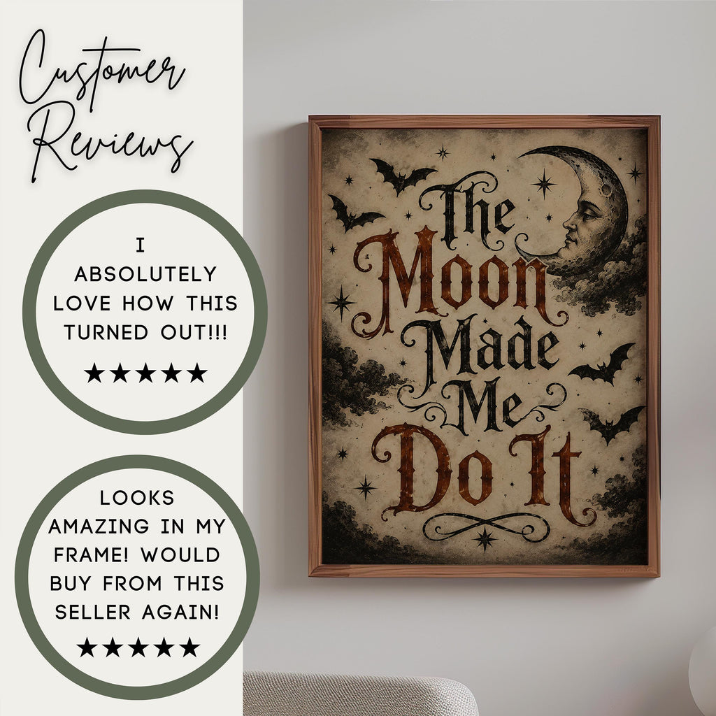 The Moon Made Me Do It Wall Art | Witchy Typography Print | Gothic Halloween Decor | Dark Academia Halloween Artwork