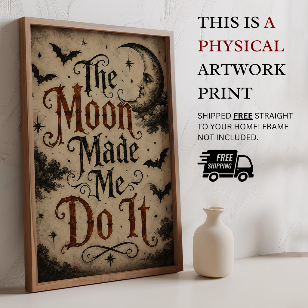 The Moon Made Me Do It Wall Art | Witchy Typography Print | Gothic Halloween Decor | Dark Academia Halloween Artwork
