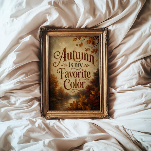 Autumn Is My Favorite Color Wall Art | Cozy Fall Decor | Vintage Autumn Typography Print | Rustic Seasonal Artwork